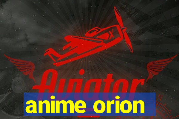 anime orion